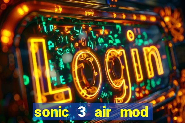 sonic 3 air mod extra slot shadow